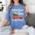 Jolliest Bunch Of Teachers This Side Of The Hallway Xmas PJ Women's Comfort Colors T-Shirt Blue Jean Jolliest Bunch Of Teachers This Side Of The Hallway Xmas PJ Women's Comfort Colors T-Shirt Blue Jean