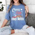 I Love Math Cats And Coffee Heart Mathematics Teacher Women's Comfort Colors T-Shirt Blue Jean