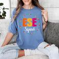 Matching ESE Squad First Last Day Team Teacher Student Tribe Women's Comfort Colors T-Shirt Blue Jean Matching ESE Squad First Last Day Team Teacher Student Tribe Women's Comfort Colors T-Shirt Blue Jean