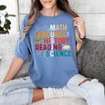 Math Language History Reading Science Music Teacher Women's Comfort Colors T-Shirt Blue Jean Math Language History Reading Science Music Teacher Women's Comfort Colors T-Shirt Blue Jean