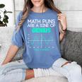 Math Puns Are a Sine Of Genius Math Teacher T-Shirt Women's Comfort Colors T-Shirt Blue Jean Math Puns Are a Sine Of Genius Math Teacher T-Shirt Women's Comfort Colors T-Shirt Blue Jean