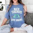 Math Teachers Love Brains Halloween Zombie Men Women T-Shirt Women's Comfort Colors T-Shirt Blue Jean Math Teachers Love Brains Halloween Zombie Men Women T-Shirt Women's Comfort Colors T-Shirt Blue Jean