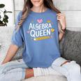 Mathematician And Mathematics Teacher Algebra Queen Women's Comfort Colors T-Shirt Blue Jean Mathematician And Mathematics Teacher Algebra Queen Women's Comfort Colors T-Shirt Blue Jean