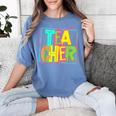 Neon Retro Teacher Cute Teacher Team New Teacher Back To Sch Women's Comfort Colors T-Shirt Blue Jean