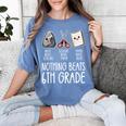 Nothing Beats 6th Grade Back To School Kids Teachers Women's Comfort Colors T-Shirt Blue Jean Nothing Beats 6th Grade Back To School Kids Teachers Women's Comfort Colors T-Shirt Blue Jean