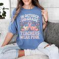 In October 2nd Grade Teachers Wear Pink Ribbon Breast Cancer Women's Comfort Colors T-Shirt Blue Jean In October 2nd Grade Teachers Wear Pink Ribbon Breast Cancer Women's Comfort Colors T-Shirt Blue Jean