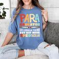 Paraeducator Paraprofessional SPED Teacher Women's Comfort Colors T-Shirt Blue Jean Paraeducator Paraprofessional SPED Teacher Women's Comfort Colors T-Shirt Blue Jean