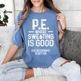 PE Physical Education Teacher Sweating Men Women Women's Comfort Colors T-Shirt Blue Jean