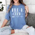 Pre-K Crew 1st Day Of School Pre-K Teacher Team Women's Comfort Colors T-Shirt Blue Jean Pre-K Crew 1st Day Of School Pre-K Teacher Team Women's Comfort Colors T-Shirt Blue Jean