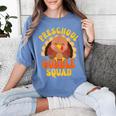 Preschool Gobble Squad Cute Turkey Thanksgiving Teacher Women's Comfort Colors T-Shirt Blue Jean Preschool Gobble Squad Cute Turkey Thanksgiving Teacher Women's Comfort Colors T-Shirt Blue Jean