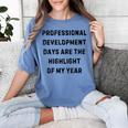 Professional Development Days Teacher Lie Party Women's Comfort Colors T-Shirt Blue Jean Professional Development Days Teacher Lie Party Women's Comfort Colors T-Shirt Blue Jean