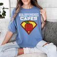 Real Superheroes Don't Wear Capes Teacher Shirt Teaching Te Women's Comfort Colors T-Shirt Blue Jean Real Superheroes Don't Wear Capes Teacher Shirt Teaching Te Women's Comfort Colors T-Shirt Blue Jean
