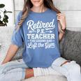 Retired PE Teacher Legend Left The Gym Physical Education Women's Comfort Colors T-Shirt Blue Jean