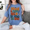 Retro PE Teacher What Are We Doing Today School Coach Women Women's Comfort Colors T-Shirt Blue Jean