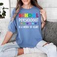 School Psychologist Is a Work Of Heart Teacher LSSP Doctor Women's Comfort Colors T-Shirt Blue Jean