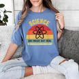 Science Like Magic But Real Science Teacher Graphics Geek Women's Comfort Colors T-Shirt Blue Jean