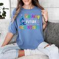 Science Teacher Teaching Future Scientists School Instructor Women's Comfort Colors T-Shirt Blue Jean Science Teacher Teaching Future Scientists School Instructor Women's Comfort Colors T-Shirt Blue Jean