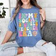 In My Social Studies Teacher Era Cute Social Studies Teacher Women's Comfort Colors T-Shirt Blue Jean In My Social Studies Teacher Era Cute Social Studies Teacher Women's Comfort Colors T-Shirt Blue Jean