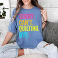 Sorry Can't Quilting Bye Teacher Student Quilting Women's Comfort Colors T-Shirt Blue Jean