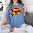 Super Teacher SuperTeacher Women's Comfort Colors T-Shirt Blue Jean Super Teacher SuperTeacher Women's Comfort Colors T-Shirt Blue Jean