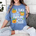 I Teach The Cutest Pumpkins In The Patch Teacher Women's Comfort Colors T-Shirt Blue Jean I Teach The Cutest Pumpkins In The Patch Teacher Women's Comfort Colors T-Shirt Blue Jean