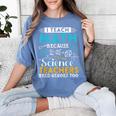 I Teach Math Because Science Teachers Need Heroes Too Women's Comfort Colors T-Shirt Blue Jean