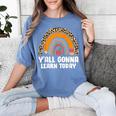 Teacher First Day Of School Y'All Gonna Learn Today Women's Comfort Colors T-Shirt Blue Jean Teacher First Day Of School Y'All Gonna Learn Today Women's Comfort Colors T-Shirt Blue Jean