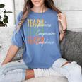 Teacher Kindness Compassion Confidence Teaching Women's Comfort Colors T-Shirt Blue Jean