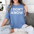 Teacher Shirts I Don't Know Idea For Teachers & Workers Adults - Small Short Sleeve Women's Comfort Colors T-Shirt Blue Jean Teacher Shirts I Don't Know Idea For Teachers & Workers Adults - Small Short Sleeve Women's Comfort Colors T-Shirt Blue Jean