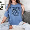 Teacher Witch Halloween My Broom Broke So Now I Teach For Men Women Women's Comfort Colors T-Shirt Blue Jean Teacher Witch Halloween My Broom Broke So Now I Teach For Men Women Women's Comfort Colors T-Shirt Blue Jean