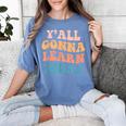 Teacher Y'All Gonna Learn Today First Day Of School Teachers Women's Comfort Colors T-Shirt Blue Jean