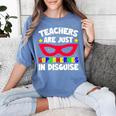 Teachers Are Just Superheroes In Disguise School Women's Comfort Colors T-Shirt Blue Jean Teachers Are Just Superheroes In Disguise School Women's Comfort Colors T-Shirt Blue Jean