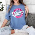 Come On Teachers Let's Go Teach Pink Back To School For Men Women Women's Comfort Colors T-Shirt Blue Jean