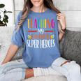 Teaching My Favorite Superheros Men Women SPED Teacher Women's Comfort Colors T-Shirt Blue Jean