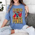 Teaching Is My Super Power Superhero Teacher Women's Comfort Colors T-Shirt Blue Jean Teaching Is My Super Power Superhero Teacher Women's Comfort Colors T-Shirt Blue Jean