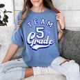 Team 5th Grade Fifth For Teacher Or Students Women's Comfort Colors T-Shirt Blue Jean Team 5th Grade Fifth For Teacher Or Students Women's Comfort Colors T-Shirt Blue Jean