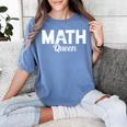 TeeArt Math Mathematics Queen Math Teacher Women's Comfort Colors T-Shirt Blue Jean