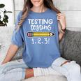 Testing Testing 123 Cute Test Day School Teacher Exam For Men Women Girls Kids Women's Comfort Colors T-Shirt Blue Jean