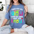 Today You Will Glow When You Show What You Know Teachers Day Women's Comfort Colors T-Shirt Blue Jean Today You Will Glow When You Show What You Know Teachers Day Women's Comfort Colors T-Shirt Blue Jean