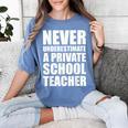 Never Underestimate A Private School Teacher Back To School Women's Comfort Colors T-Shirt Blue Jean