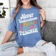 Never Underestimate a Public School Teacher Public Education Women's Comfort Colors T-Shirt Blue Jean Never Underestimate a Public School Teacher Public Education Women's Comfort Colors T-Shirt Blue Jean
