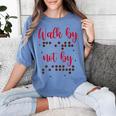Visually Impaired Teacher Braille Bible Verse Walk By Faith Women's Comfort Colors T-Shirt Blue Jean Visually Impaired Teacher Braille Bible Verse Walk By Faith Women's Comfort Colors T-Shirt Blue Jean