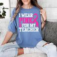 I Wear Pink For My Teacher Breast Cancer Awareness Women's Comfort Colors T-Shirt Blue Jean