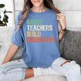 Weird Teachers Build Character Teacher Appreciation Week Day Women's Comfort Colors T-Shirt Blue Jean