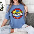 Wonder Teacher Super Woman Power Superhero Back To School Women's Comfort Colors T-Shirt Blue Jean