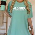 Algebra Quote For Math Lover Teacher Love Algebra Men Women Kids Women's Comfort Colors T-Shirt Chalky Mint Algebra Quote For Math Lover Teacher Love Algebra Men Women Kids Women's Comfort Colors T-Shirt Chalky Mint
