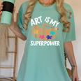 Art Is My Superpower Art Teacher Artist Painter Painting Women's Comfort Colors T-Shirt Chalky Mint Art Is My Superpower Art Teacher Artist Painter Painting Women's Comfort Colors T-Shirt Chalky Mint