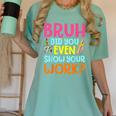 Bruh Did You Even Show Your Work Humorous Math Teacher Women's Comfort Colors T-Shirt Chalky Mint Bruh Did You Even Show Your Work Humorous Math Teacher Women's Comfort Colors T-Shirt Chalky Mint