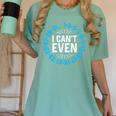 I Can't Even Math Science Teacher Mathematics Numbers Pun Women's Comfort Colors T-Shirt Chalky Mint I Can't Even Math Science Teacher Mathematics Numbers Pun Women's Comfort Colors T-Shirt Chalky Mint