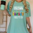 Complementary Colors Pun Artist Art Teacher T-Shirt Women's Comfort Colors T-Shirt Chalky Mint Complementary Colors Pun Artist Art Teacher T-Shirt Women's Comfort Colors T-Shirt Chalky Mint